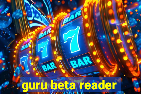 guru beta reader