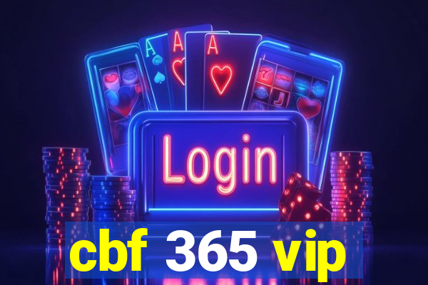 cbf 365 vip