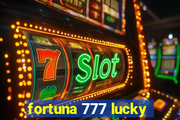 fortuna 777 lucky