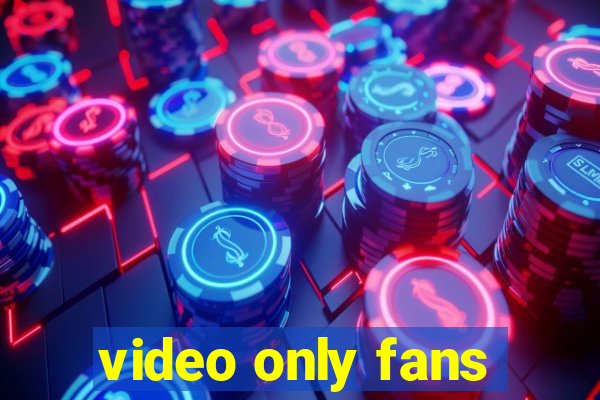 video only fans