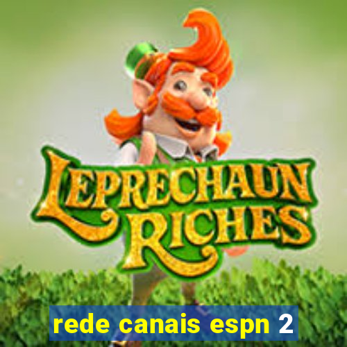 rede canais espn 2