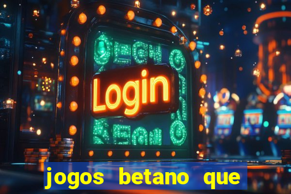 jogos betano que mais pagam