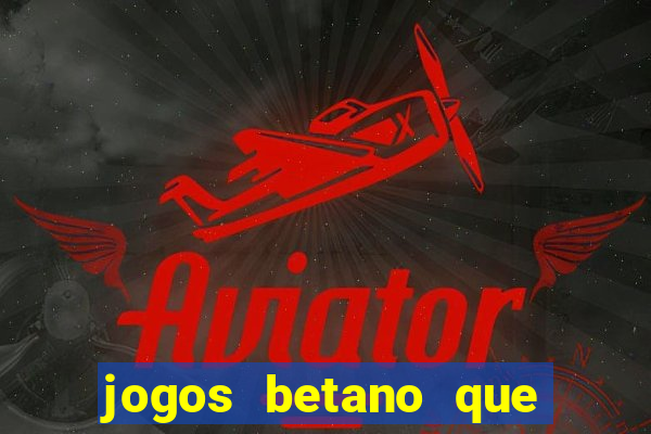 jogos betano que mais pagam