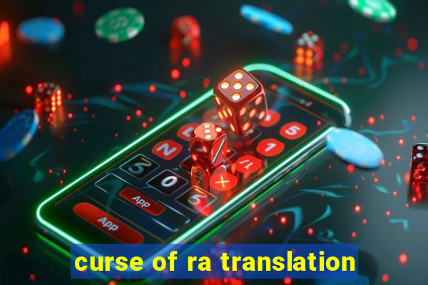 curse of ra translation