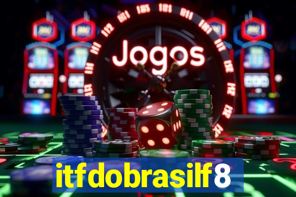 itfdobrasilf8