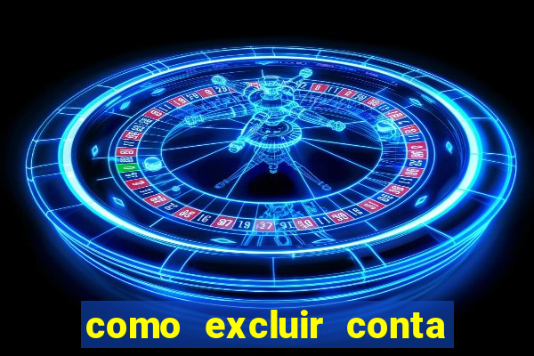 como excluir conta na sportingbet