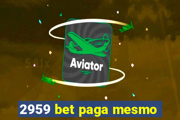 2959 bet paga mesmo