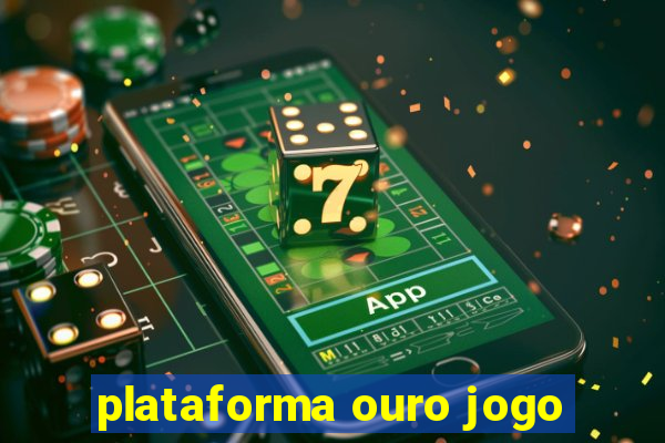 plataforma ouro jogo