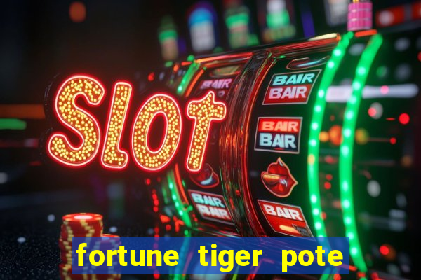 fortune tiger pote de ouro completo