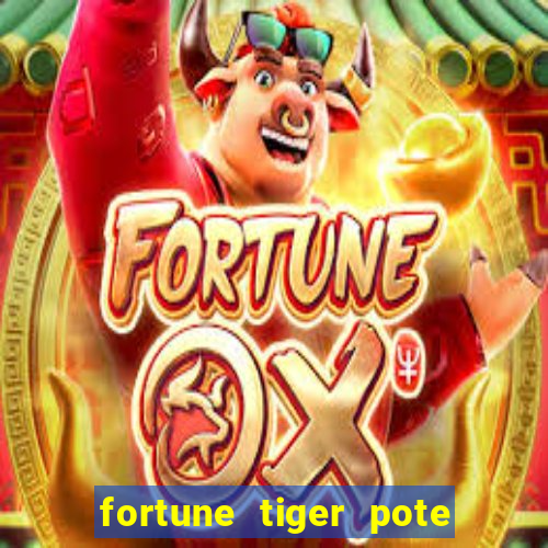 fortune tiger pote de ouro completo