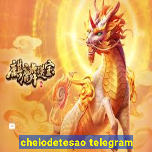 cheiodetesao telegram