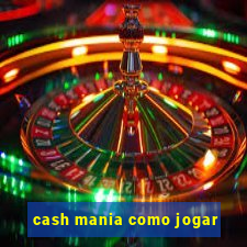 cash mania como jogar