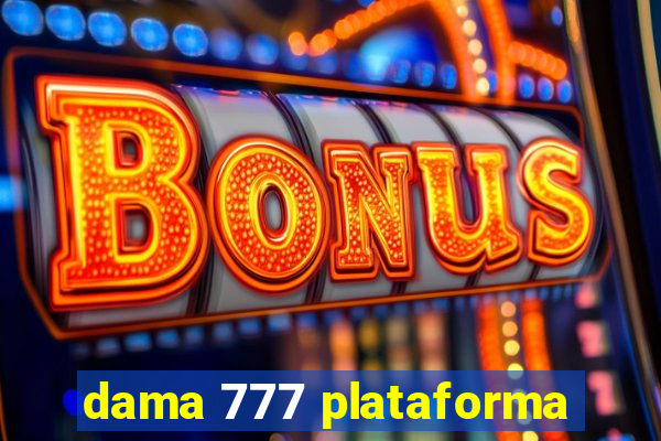 dama 777 plataforma