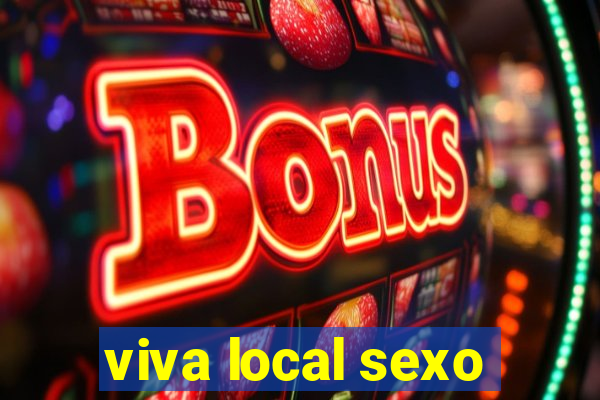 viva local sexo