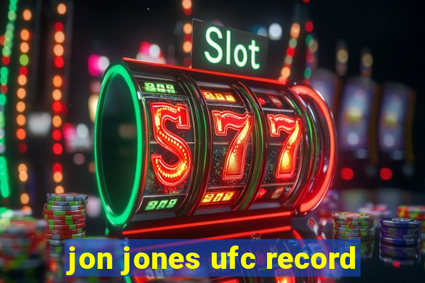 jon jones ufc record