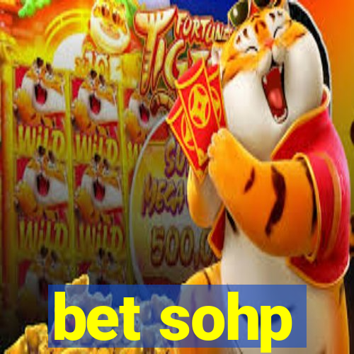 bet sohp