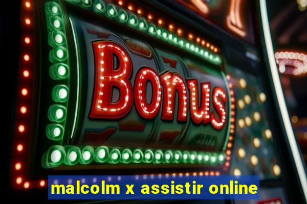 malcolm x assistir online