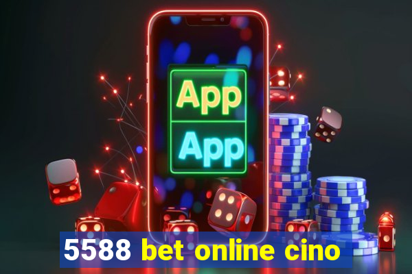 5588 bet online cino