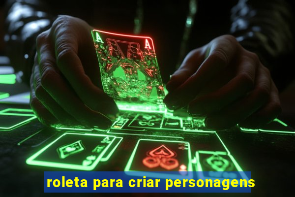 roleta para criar personagens