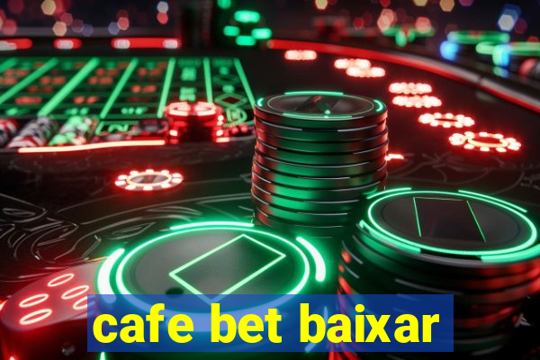 cafe bet baixar