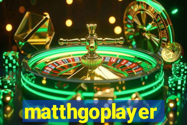 matthgoplayer