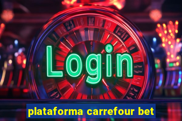 plataforma carrefour bet