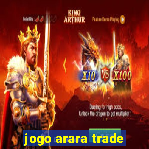 jogo arara trade