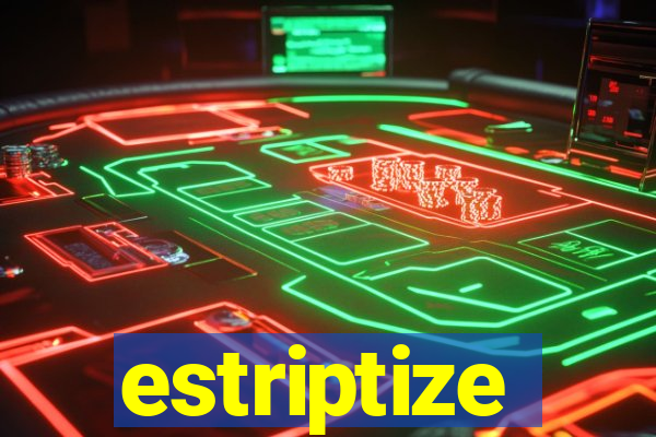 estriptize