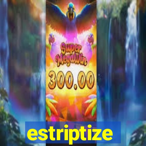 estriptize