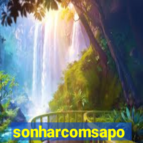 sonharcomsapo