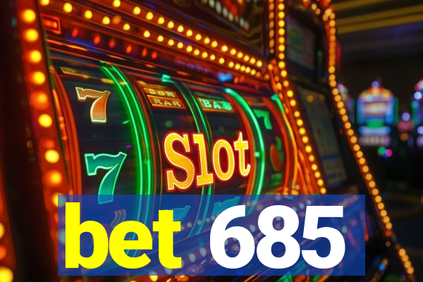 bet 685