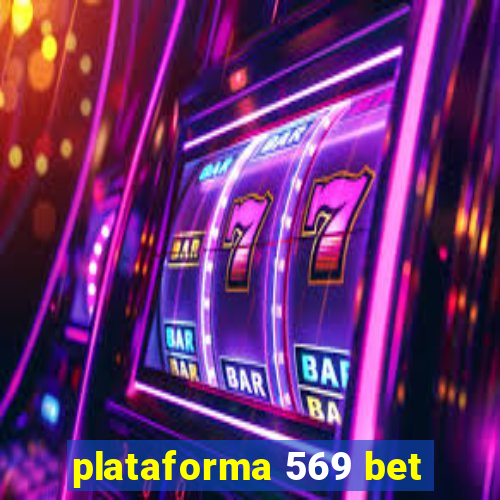 plataforma 569 bet