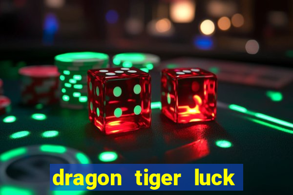 dragon tiger luck demo dinheiro infinito