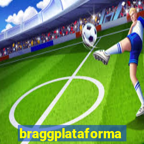 braggplataforma