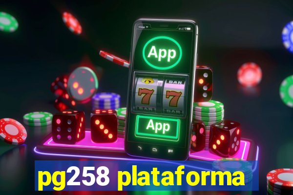 pg258 plataforma