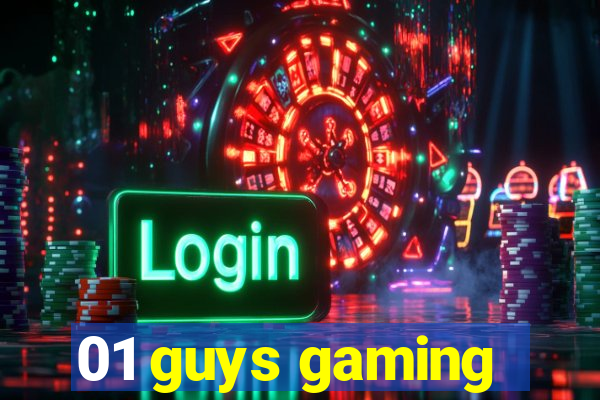 01 guys gaming