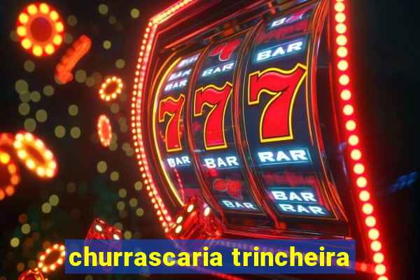 churrascaria trincheira