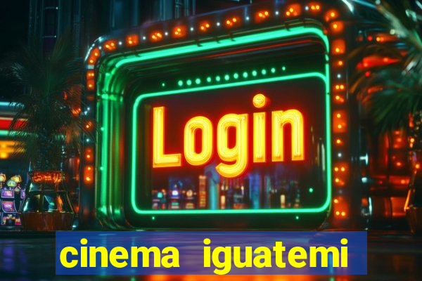 cinema iguatemi porto alegre