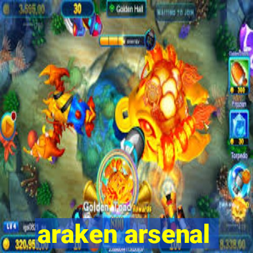 araken arsenal