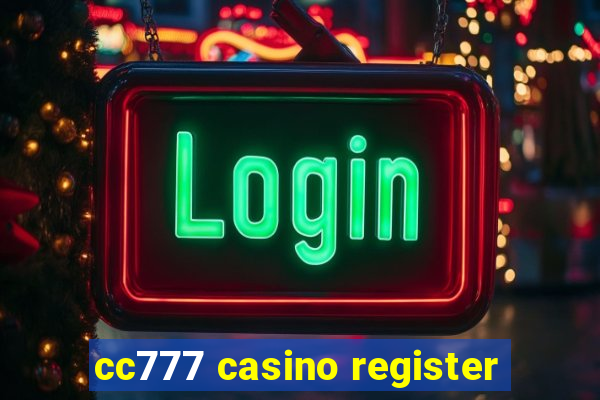 cc777 casino register