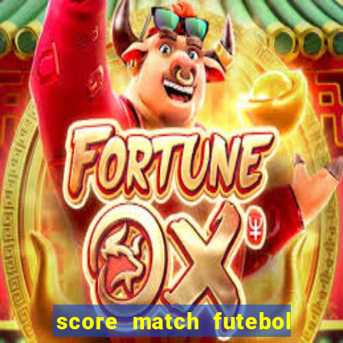 score match futebol pvp dinheiro infinito