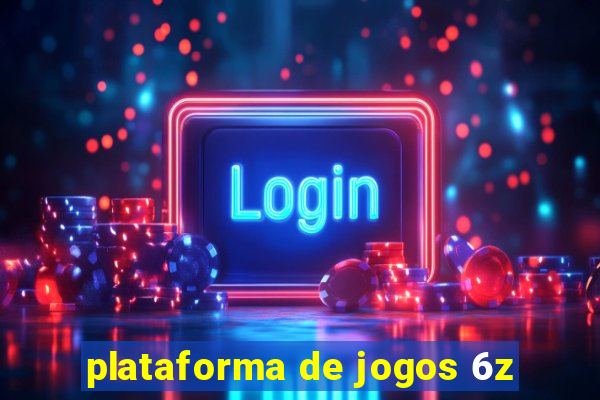 plataforma de jogos 6z