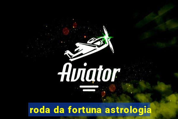 roda da fortuna astrologia