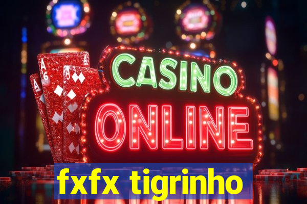 fxfx tigrinho