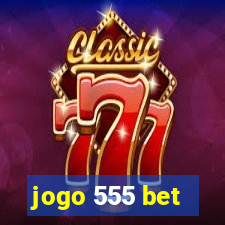 jogo 555 bet