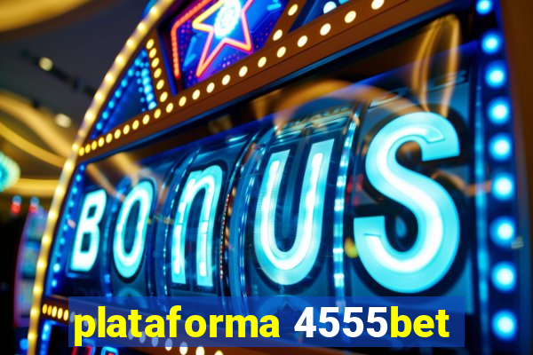 plataforma 4555bet