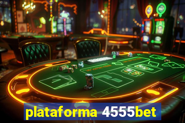 plataforma 4555bet