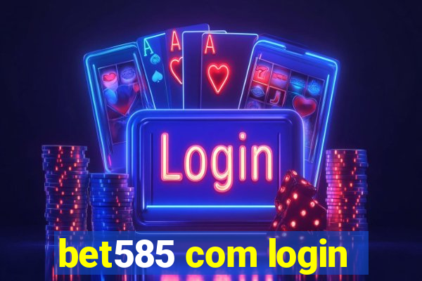 bet585 com login