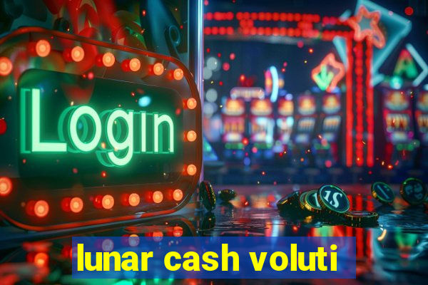 lunar cash voluti