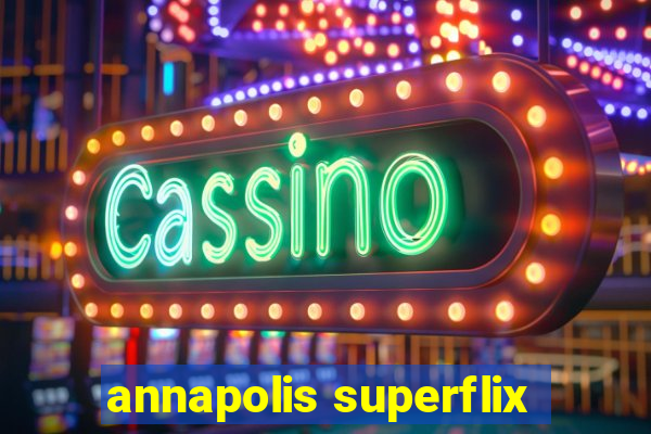 annapolis superflix